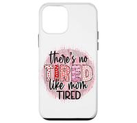 « There is no Tired Like mom Tired Mother's Day Women Birthday » Coque pour iPhone 12 Mini
