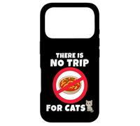 There is no Trip for Cats. Il n'y a Pas de tripes pour Chats Coque pour iPhone 17 Pro