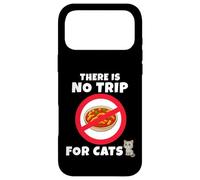 There is no Trip for Cats. Il n'y a Pas de tripes pour Chats Coque pour iPhone 17 Pro Max