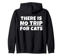 There is no Trip for Cats. Il n'y a Pas de tripes pour Chats. en Txt Sweat à Capuche