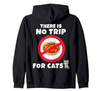 There is no Trip for Cats. Il n'y a Pas de tripes pour Chats Sweat à Capuche