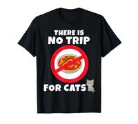 There is no Trip for Cats. Il n'y a Pas de tripes pour Chats T-Shirt