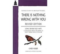 There Is Nothing Wrong With You by Huber C Cheri Huber (Auteur)