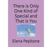 There is Only One Kind of Special and That is You