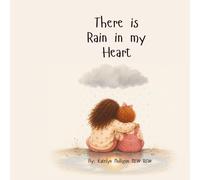 There is Rain in my Heart