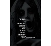 There Is Someone Behind You While You’re Reading: "These stories won't just scare you-they’ll stay with you, not just in your head, but in your heart and right behind you."