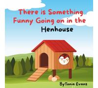 There is Something Funny Going on in the Henhouse