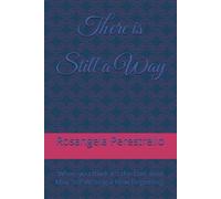 There is Still a Way: When you think it's the End, God May Still Writing a New Beginning.