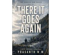THERE IT GOES AGAIN (BOOK TWO OF THE SENECA GUN CASES): The first boom concealed a murder. The next one is a warning. (A Police Procedural Horror Novel)