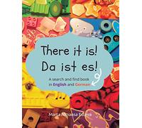 There it is! Da ist es!: A search and find book in English and German