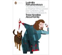 There Once Lived a Mother Who Loved Her Children, Until They Moved Back In: Three Novellas About Family