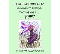 There Once Was A Girl: Who Liked to Pretend that She was a Fairy