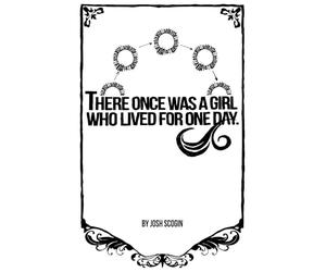 There Once Was a Girl Who Lived for One Day.