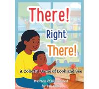 There! Right There!: A Colorful Game of Look and See