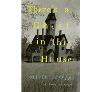 There’s a Ghost in this House - Oliver Jeffers - HarperCollinsChildren’sBooks - ebook (ePub) - Livre