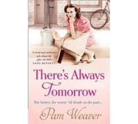 There’s Always Tomorrow - [Version Originale] Pam Weaver (Auteur)