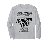 There’s No Need to Repeat Yourself Humor Ignored You Funny Manche Longue