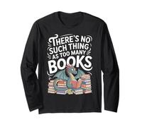 There’s No Such Thing As Too Many Books Dragon Art Manche Longue