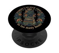There 'S No Such Thing As Too Many Books Lover PopSockets PopGrip Adhésif