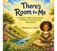 There’s Room for Me: A Children’s Affirmation Book for Confidence, Belonging, and Big Feelings,
