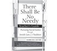 There Shall Be No Needy Teachers Guide by Rabbi Jill Jacobs Rabbi Jill Jacobs (Auteur)