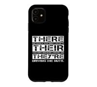 « There, Their and They », Citation Amusante pour Professeur d'anglais Coque pour iPhone 11