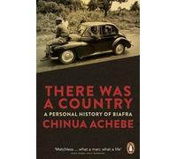 [There Was a Country: A Personal History of Biafra] (By: Chinua Achebe) [published: April, 2013]