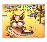 There Was a Coyote Who Swallowed a Flea by Jennifer Ward Jennifer Ward (Auteur)