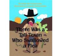 There Was a Tall Texan Who Swallowed a Flea by Susan Kralovansky & Illustrated by Deborah Kadair Susan Kralovansky Illustrated by Deborah Kadair (Auteur)
