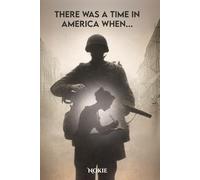 THERE WAS A TIME IN AMERICA WHEN...: An Inimitable Tale by Nokie