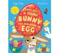 There Was a Young Bunny Who Swallowed an Egg by Kaye Baillie Kaye Baillie (Auteur)
