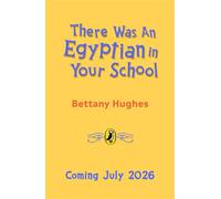 There Was an Egyptian in Your School - Bettany Hughes - Puffin - ebook (ePub) - Livre