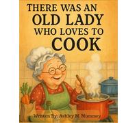 There Was an Old Lady Who Loves to Cook