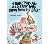 There Was An Old Lady Who Swallowed A Bell! (A Board Book)