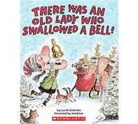 There Was An Old Lady Who Swallowed A Bell! Lucille Colandro (Auteur)