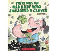 There Was an Old Lady Who Swallowed a Clover by Lucille Colandro & Illustrated by Jared Lee Lucille Colandro Illustrated by Jared Lee (Auteur)