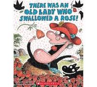 There Was an Old Lady Who Swallowed a Rose by Lucille Colandro & Illustrated by Jared Lee Lucille Colandro Illustrated by Jared Lee (Auteur)