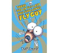 There Was an Old Lady Who Swallowed Fly Guy (Fly Guy #4) (Volume 4)