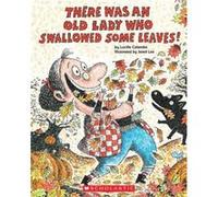 There Was an Old Lady Who Swallowed Some Leaves by Lucille Colandro & Illustrated by Jared Lee Colandro, Lucille (Auteur)