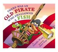 There Was An Old Pirate Who Swallowed A Fish (Hardcover) Jennifer Ward, Steve Gray (Auteur)