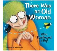 There Was An Old Woman Who Swallowed A Fly (20 Favourite Nursery Rhymes - Illustrated By Wendy Straw) (Paperback) Wendy Straw, (Auteur)