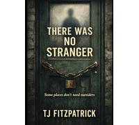 There Was No Stranger: Some places don't need outsiders