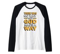 There Was No Way But God Made A Way Manche Raglan