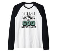 There Was No Way But God Made A Way Manche Raglan