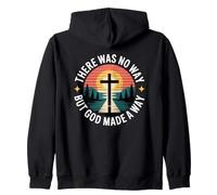 There Was No Way But God Made A Way Sweat à Capuche