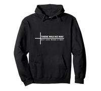 There Was No Way But God Made A Way Sweat à Capuche