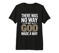There Was No Way But God Made A Way T-Shirt Haut de Gamme