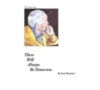 There Will Always Be Tomorrow
