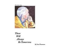 There Will Always Be Tomorrow