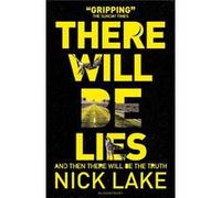 There Will Be Lies Lake, Nick (Auteur)